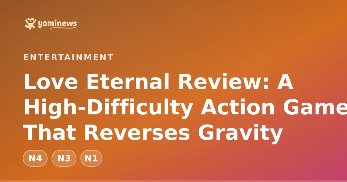 Love Eternal Review: A High-Difficulty Action Game That Reverses Gravity