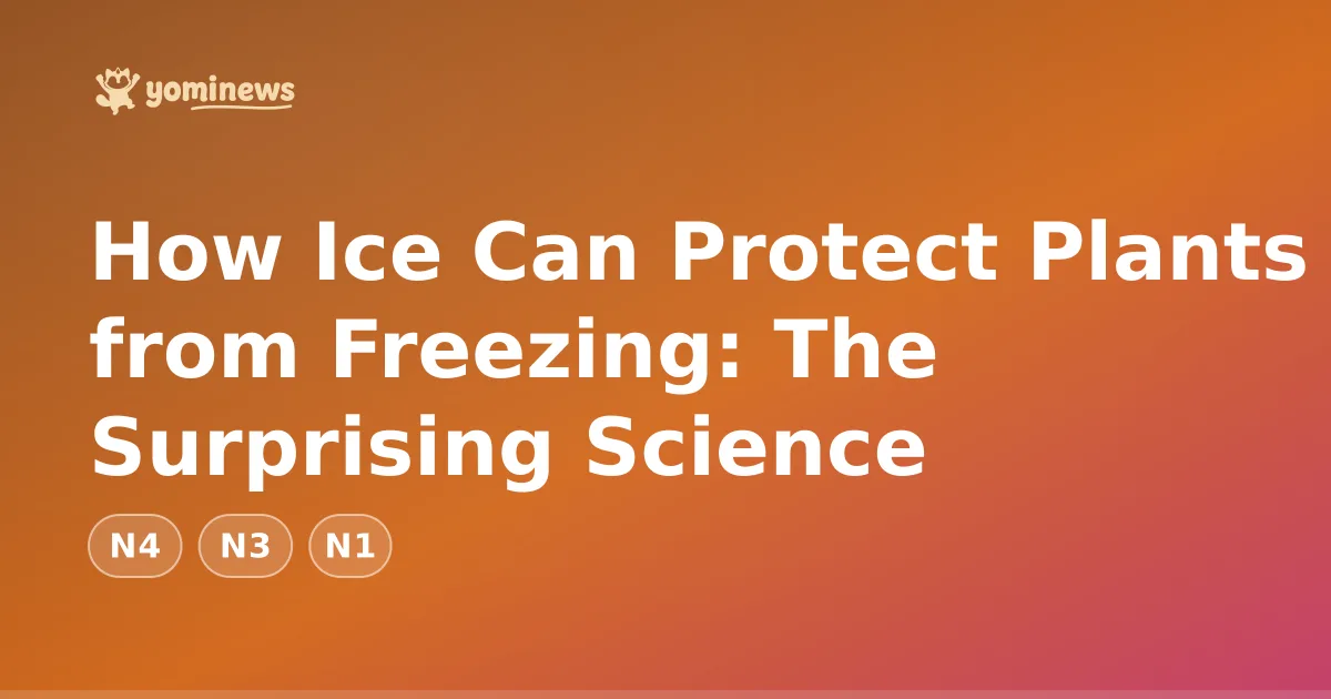 How Ice Can Protect Plants from Freezing: The Surprising Science