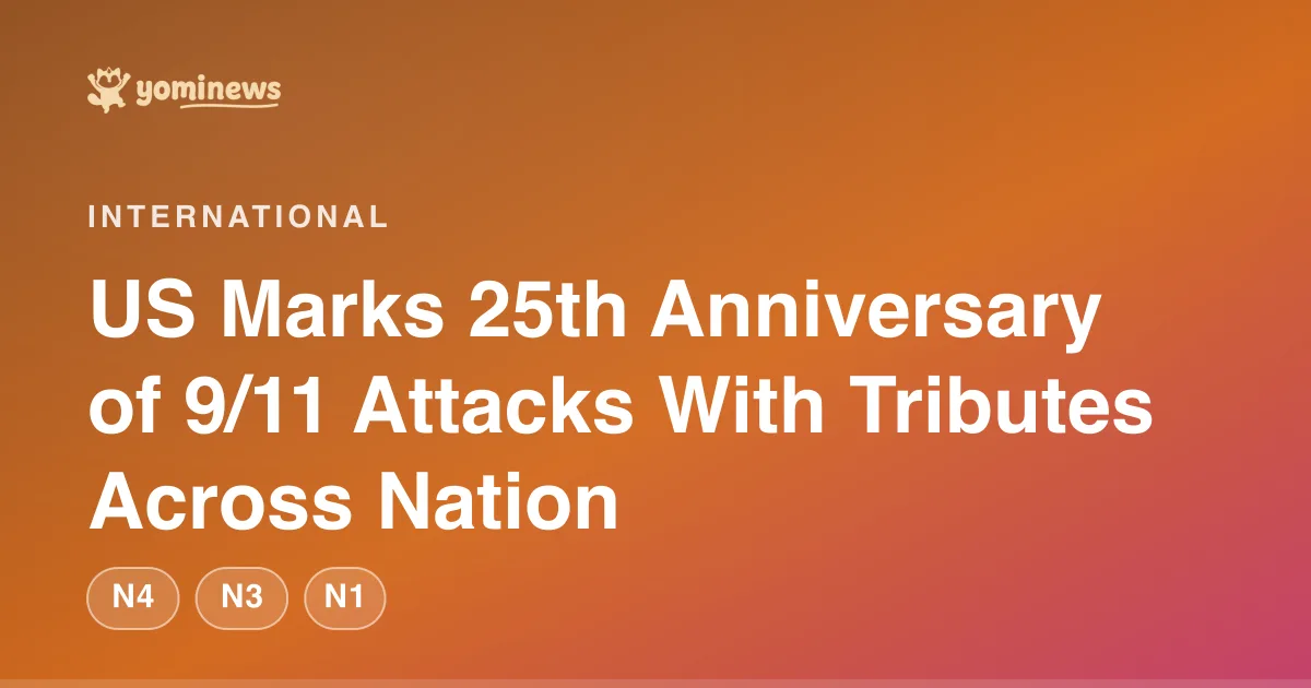 US Marks 25th Anniversary of 9/11 Attacks With Tributes Across Nation