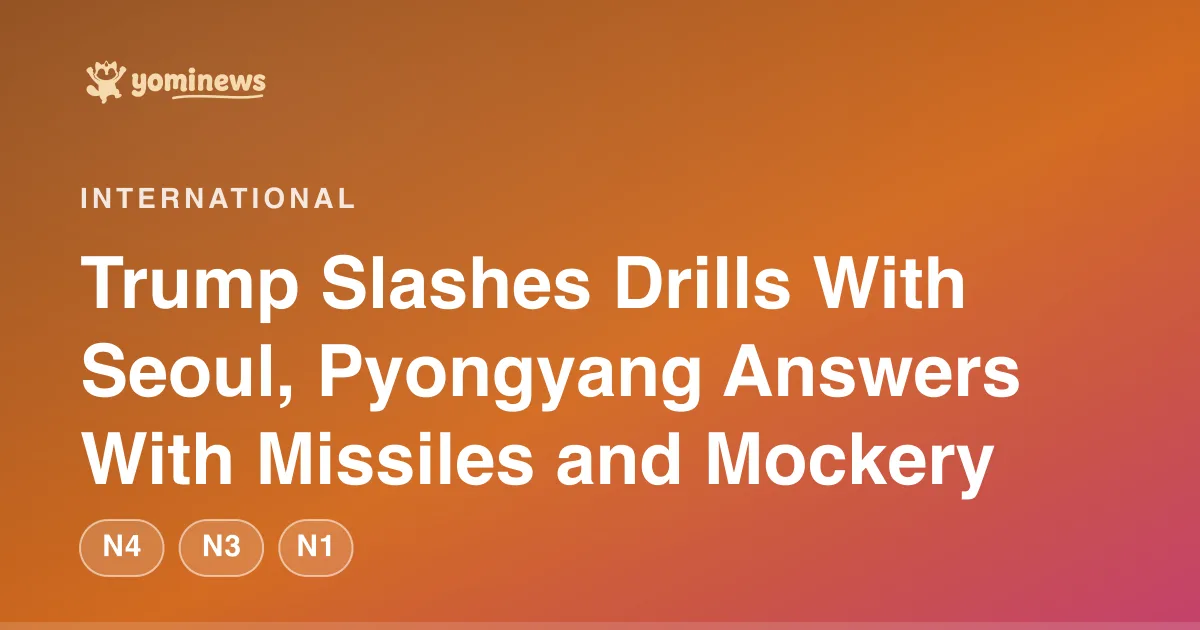 Trump Slashes Drills With Seoul, Pyongyang Answers With Missiles and Mockery
